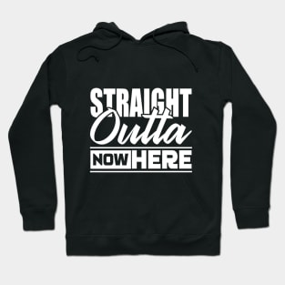 Straight outta nowhere Hoodie